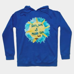 Sun Sun and More Sun!! Hoodie